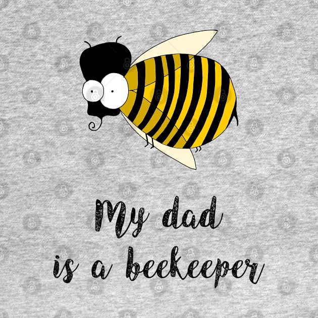 my dad is a beekeeper by bumblethebee